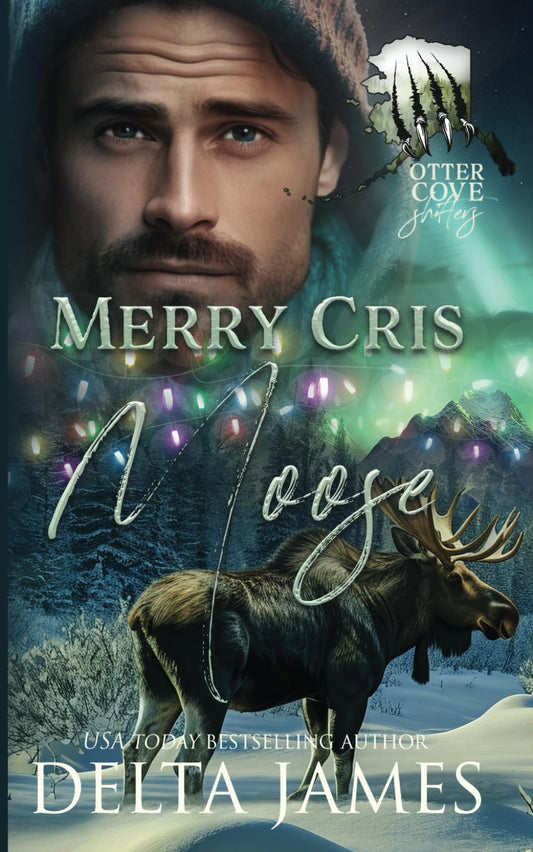 Merry Cris Moose: A Small Town Grumpy Sunshine Shifter Romance (Otter Cove Shifters) - 9360