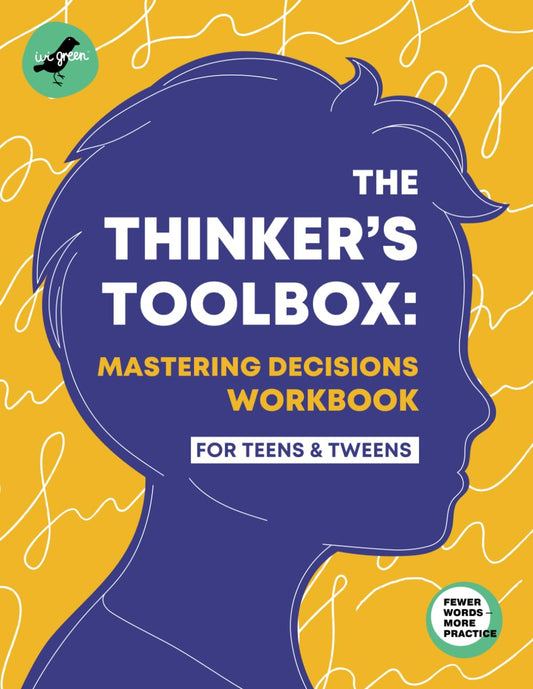 THE THINKER’S TOOLBOX: Mastering Decisions Workbook for Teens & Tweens. Real-Life Examples, Practices, and Exercises for Building Thinking and ... in Teenagers (Life Skills 101 For Teens) - 2222