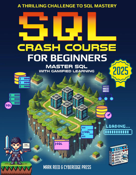 SQL Crash Course for Beginners: A Thrilling Challenge to SQL Mastery (Computer Programming) - 5370