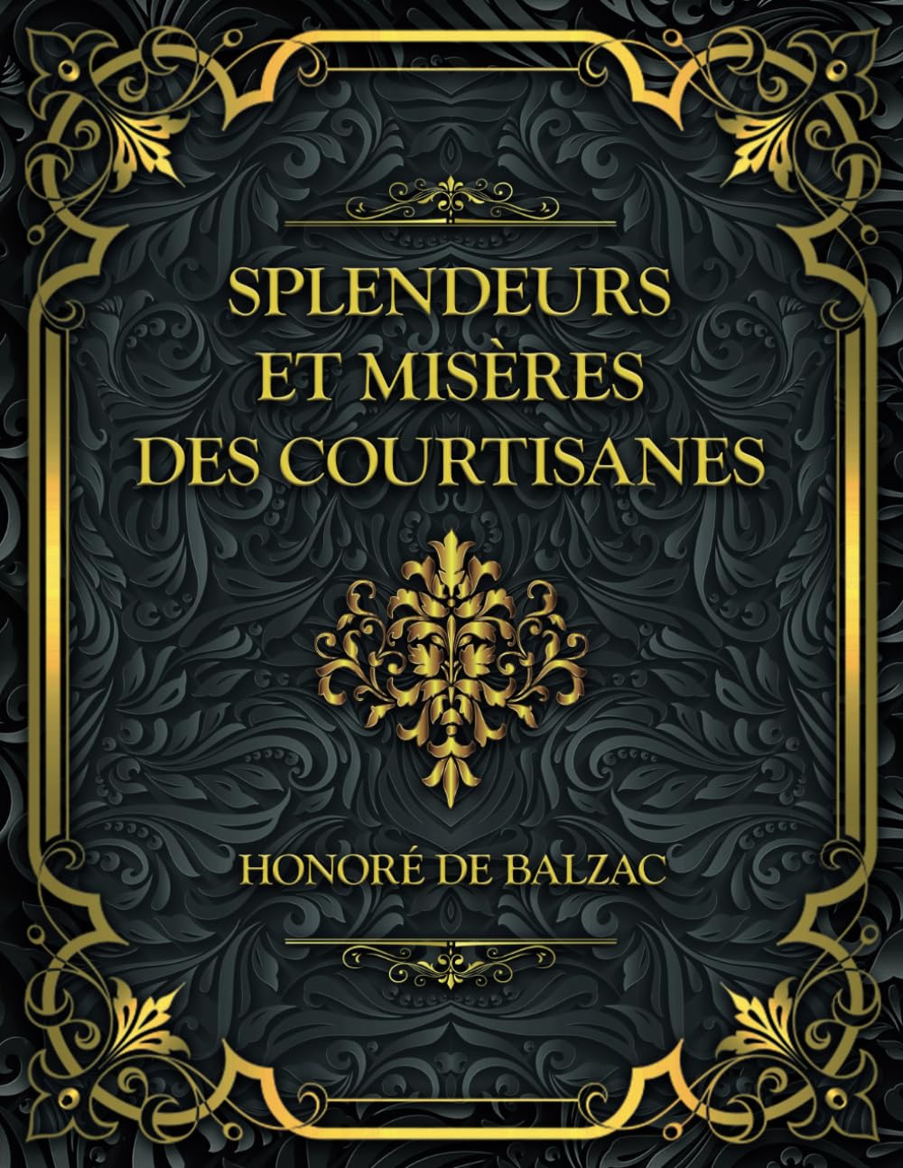 Splendeurs et misères des courtisanes: Honoré de Balzac (French Edition) - 7586