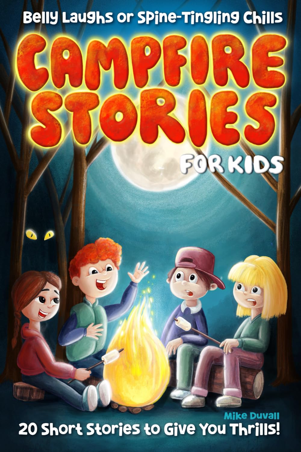 Campfire Stories For Kids: Belly Laughs or Spine-Tingling Chills, 20 Short Stories to Give You Thrills! (Ages 8-12) - 3875