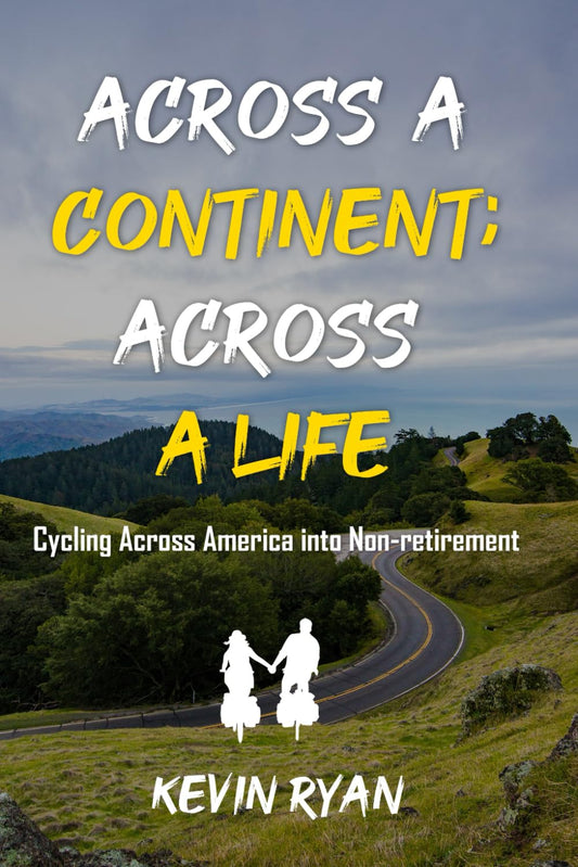 Across a Continent; Across a Life: Cycling Across America and into Non-retirement