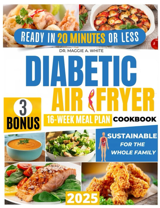 Diabetic Air Fryer Cookbook for Beginners: Delicious, Quick, and Healthy Recipes to Manage Type 1 & 2 Diabetes and Prediabetes | Includes a Step-by-Step Action Plan and Scientifically Proven Advice - 4546