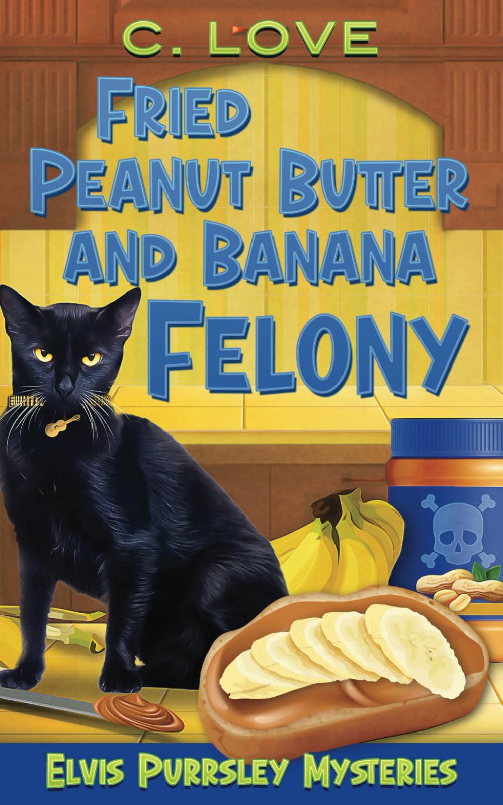 Fried Peanut Butter and Banana Felony (Elvis Purrsley Mysteries)
