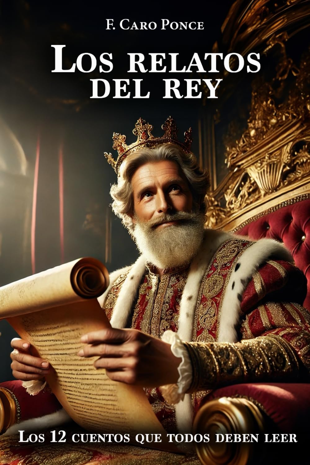 Los relatos del rey: Los 12 cuentos que todos deben leer (Spanish Edition)