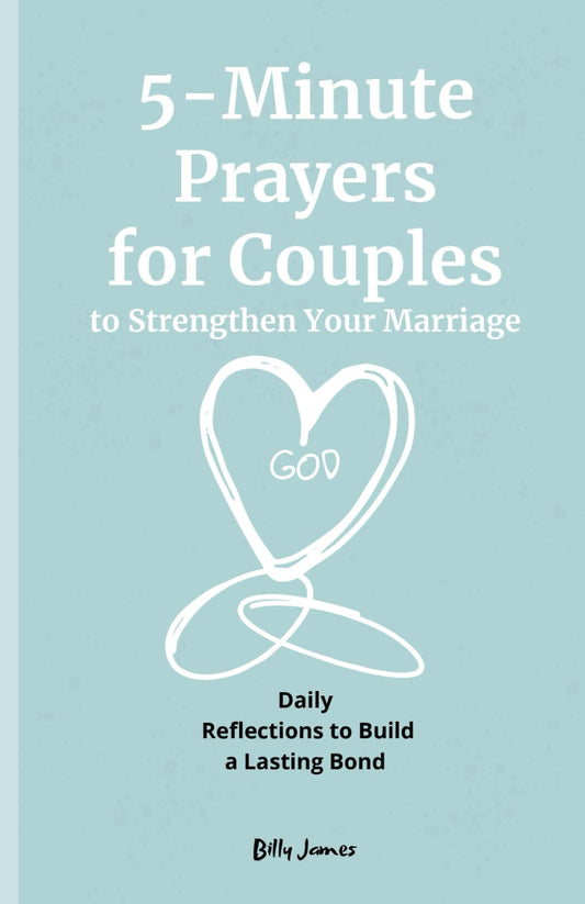 5-Minute Prayers for Couples to Strengthen Your Marriage: Daily Reflections to Build a Lasting Bond - 9355