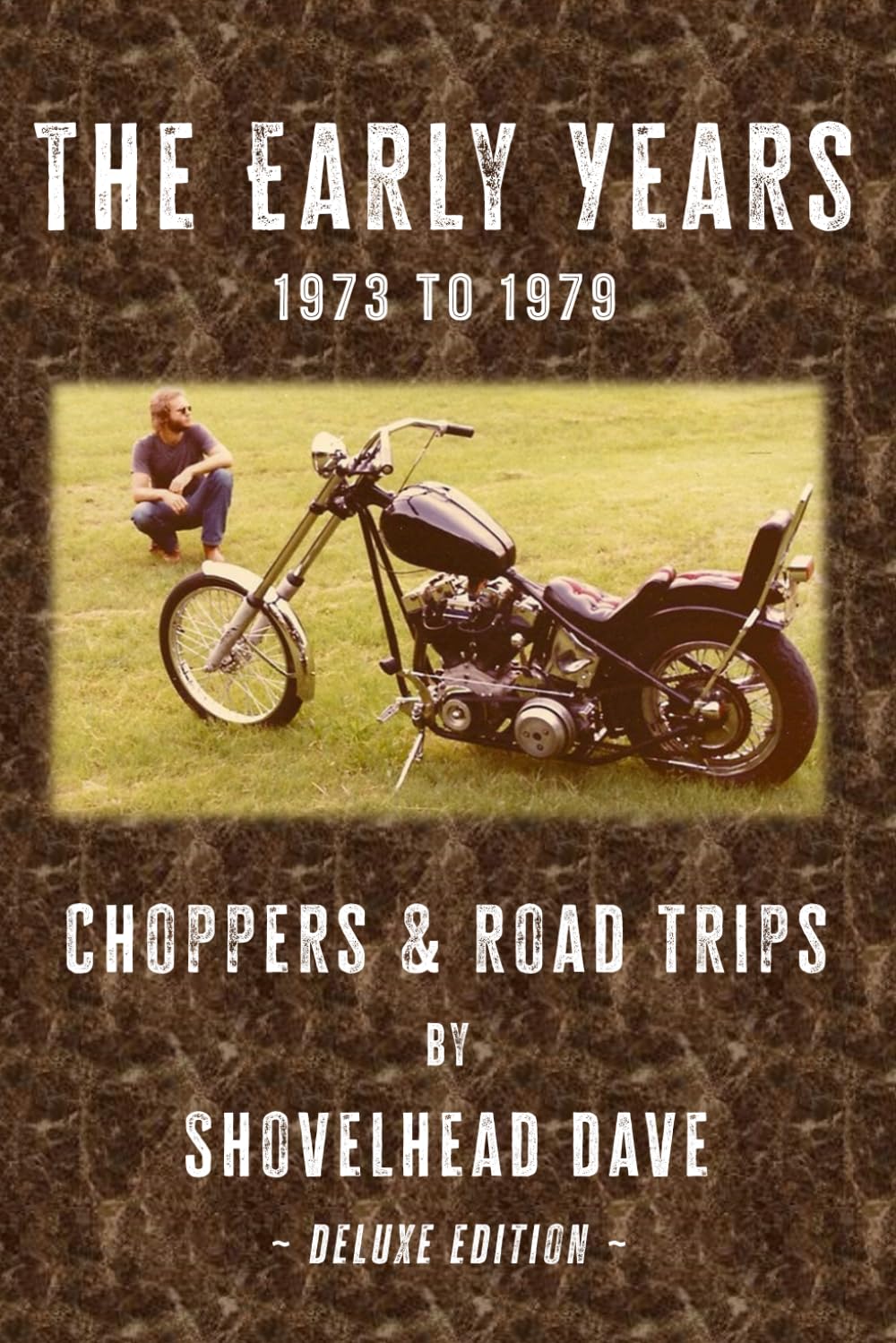 The Early Years - 1973 to 1979: Choppers and Road Trips - Deluxe Edition - 3188