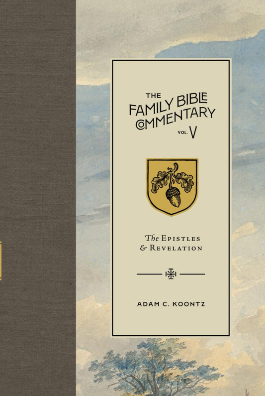 The Family Bible Commentary, Vol V: Pauline Epistles, General Epistles & Revelation. - 5362