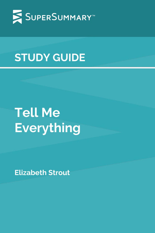 Study Guide: Tell Me Everything by Elizabeth Strout (SuperSummary)