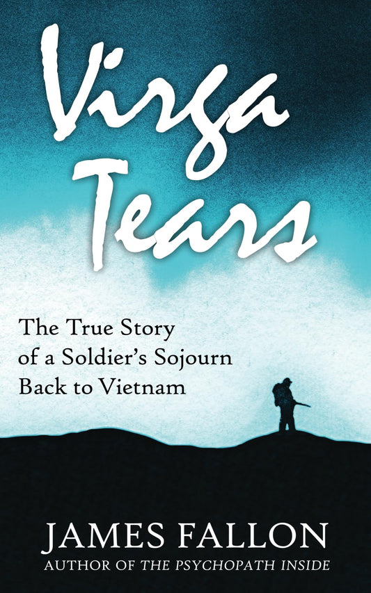 Virga Tears (revised edition with photos): The True Story of a Soldier’s Sojourn Back to Vietnam