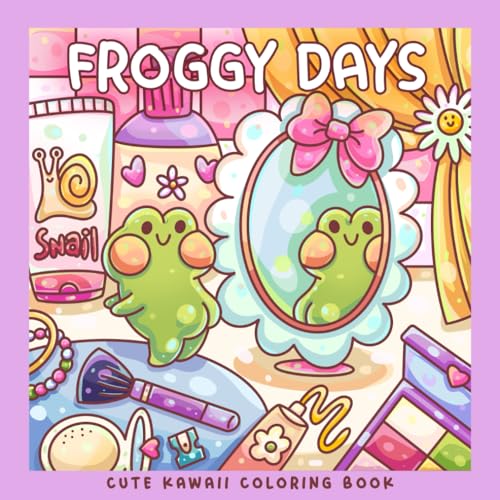 Froggy Days: A Kawaii Frog Coloring Book for Kids and Adults: Adorable Frog Adventures in Relaxing, Cute, and Fun Coloring Pages for All Ages - ... Stress Relief and Creativity (Sweet & Kitsch) - 7671