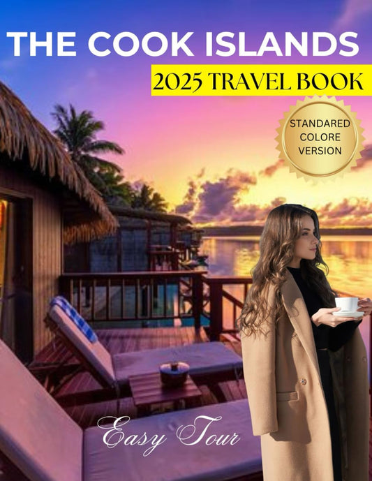 THE COOK ISLAND TRAVEL BOOK: Your Ultimate Guide to the Cook Islands – Top Attractions, Best Stays, Must-Do Adventures, Travel Tips & Hidden Gems etc. - 6474