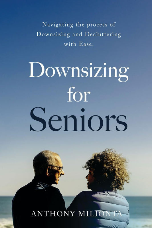 Downsizing for Seniors: Navigating the process of Downsizing and Decluttering with Ease