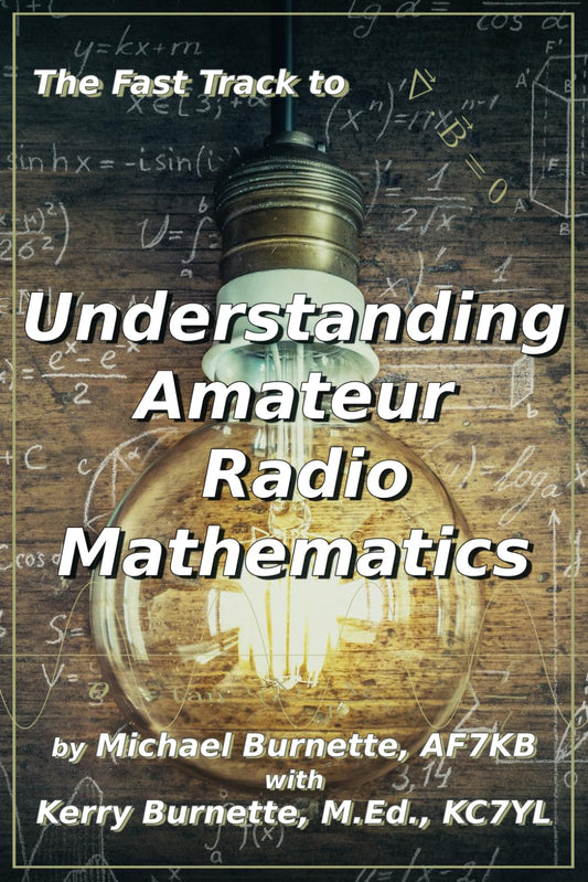 The Fast Track to Understanding Amateur Radio Mathematics (Fast Track Ham License Series) - 913