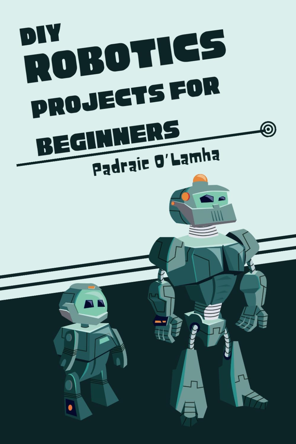 DIY Robotics: Projects For Beginners - 8884