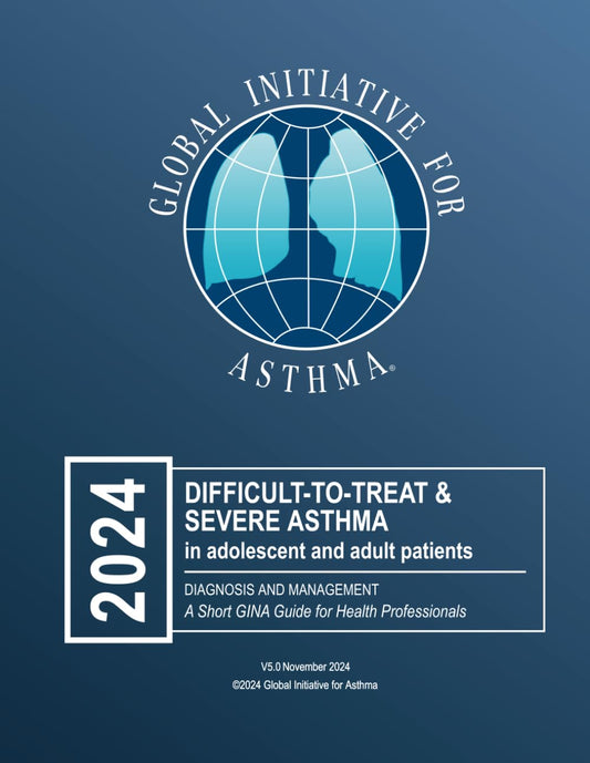 Difficult-to-Treat & Severe Asthma in adolescent and adult patients: Diagnosis and Management - 4985