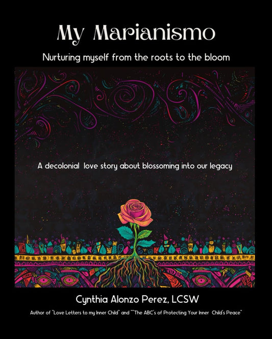 My Marianismo: Nurturing Myself From the Roots to the Bloom - 2347
