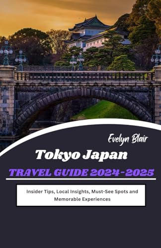 Tokyo Japan Travel Guide 2024-2025: Insider Tips, Local Insights, Must-See Spots and Memorable Experiences - 8138