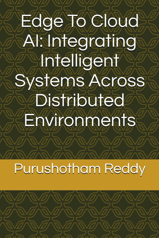 Edge To Cloud AI: Integrating Intelligent Systems Across Distributed Environments