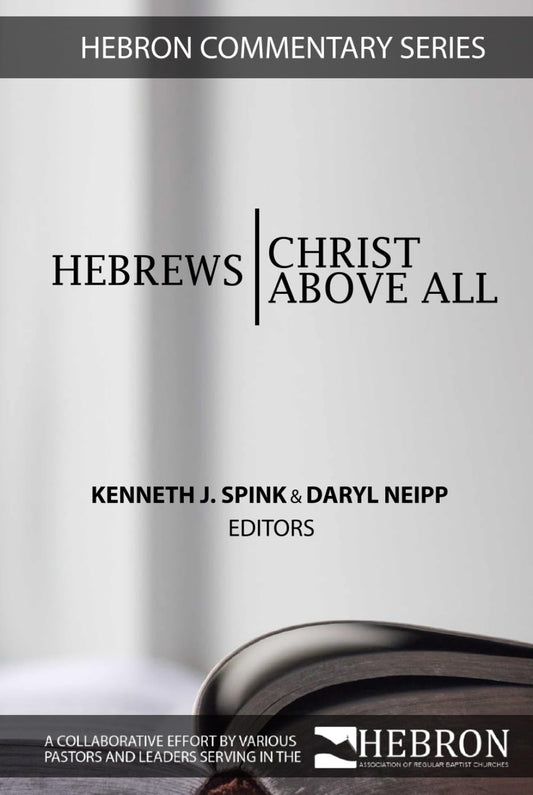 Hebrews: Christ Above All (Hebron Commentary Series) - 8727