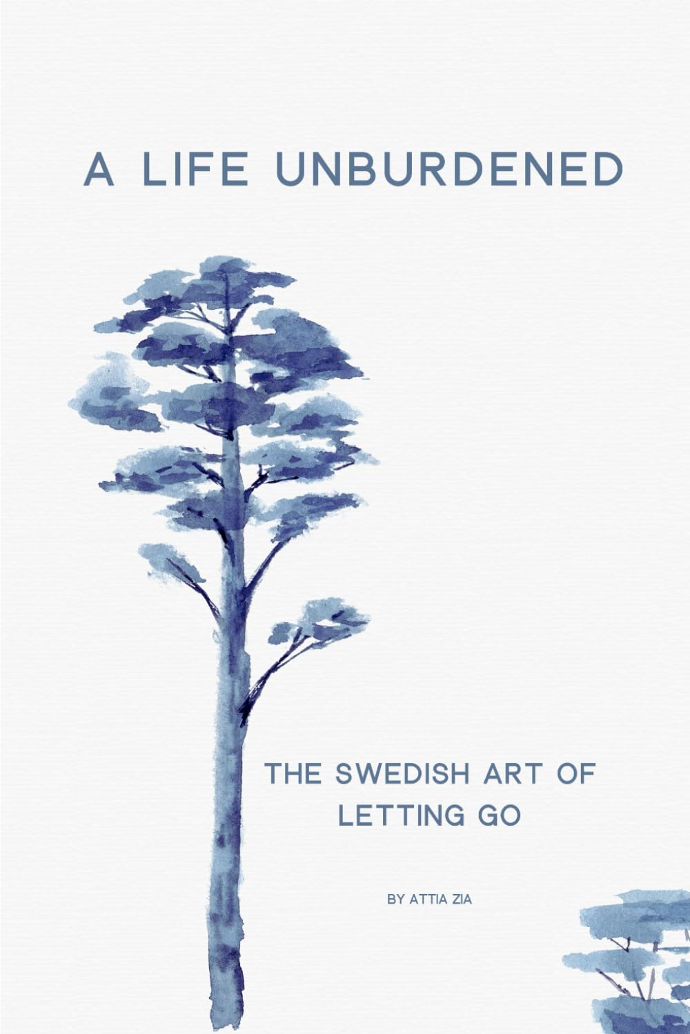A Life Unburdened: The Swedish Art of Letting Go - 1026