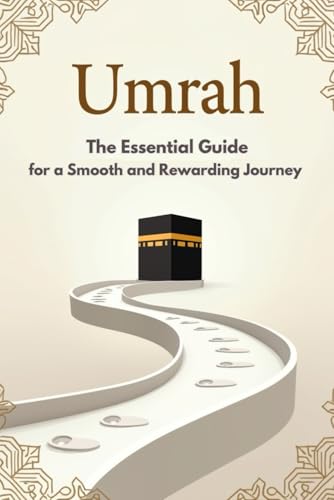 Umrah: The Essential Umrah Guide | Detailed Instructions, Essential Duas, and Clear Steps for a Smooth and Rewarding Journey (The Muslim Family Library) - 7607