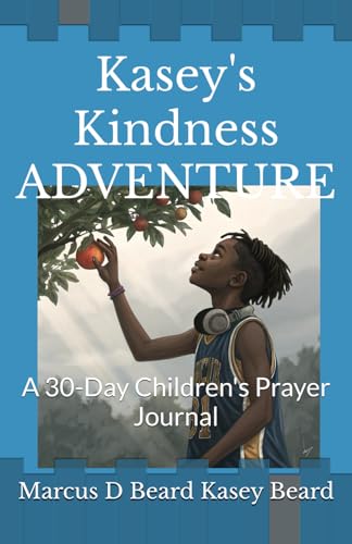 Kasey's Kindness Adventure: A 30-Day Children's Prayer Journal (Harvest of Heart: Cultivating The Fruit of the Spirit) - 9278