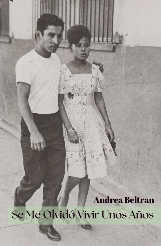 Se Me Olvidó Vivir Unos Años (Spanish Edition)