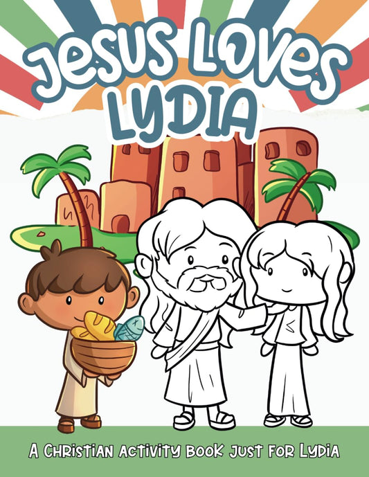Jesus Loves Lydia: A Personalized Christian Activity Book just for Lydia (Jesus Loves You)