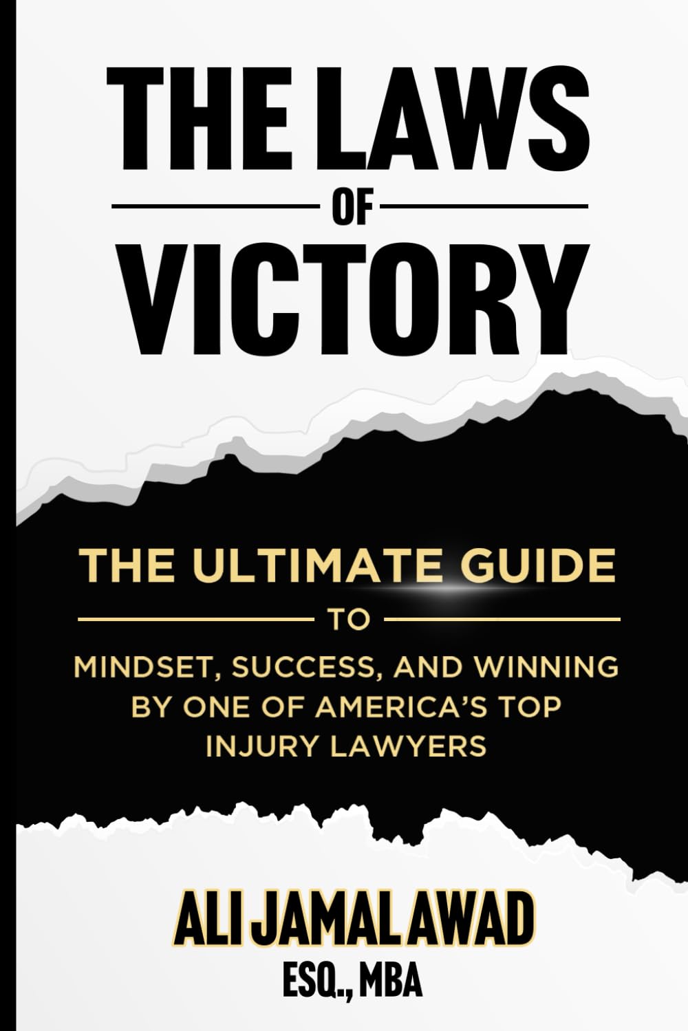 The Laws of Victory: The Ultimate Guide to Mindset, Success, and Winning by One of America’s Top Injury Lawyer