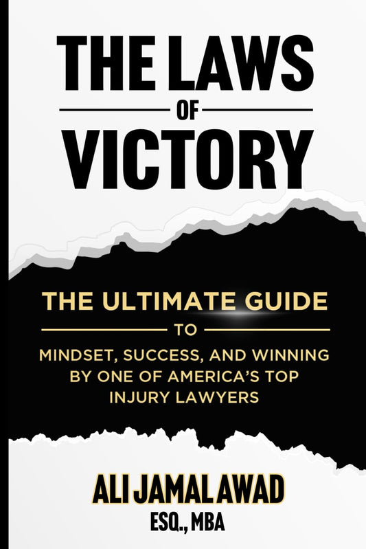 The Laws of Victory: The Ultimate Guide to Mindset, Success, and Winning by One of America’s Top Injury Lawyer