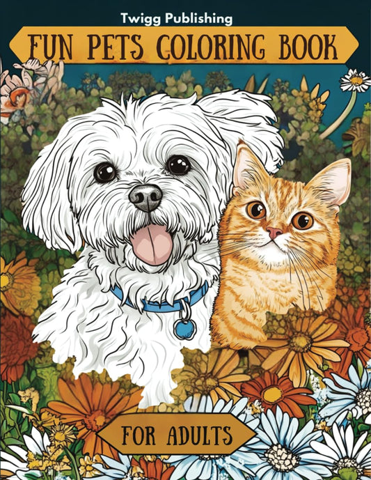 Fun Pets Coloring Book for Adults: Relax with Cats, Dogs, Horses, and More – A Fun and Engaging Coloring Experience for Adults - 4971