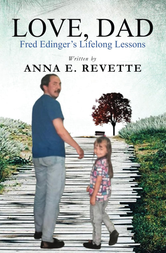 Love, Dad: Fred Edinger's Lifelong Lessons