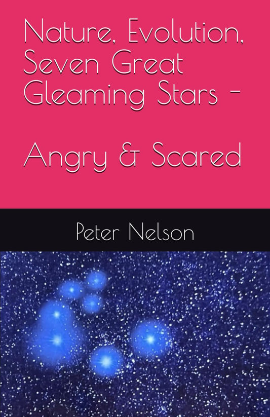 Nature, Evolution, Seven Great Gleaming Stars -- Angry & Scared - 3462