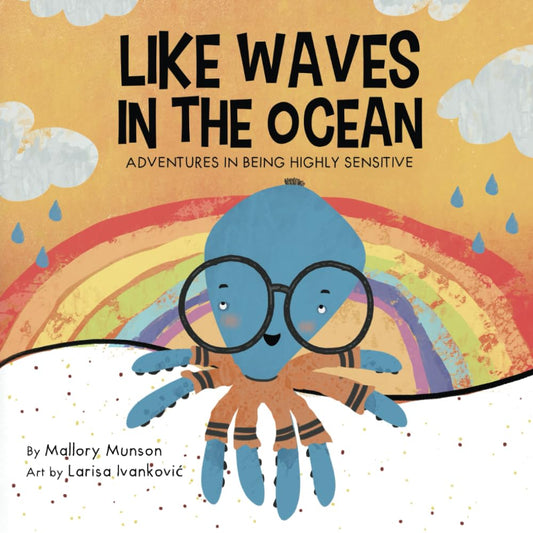 Like Waves In The Ocean: Adventures In Being Highly Sensitive - 1223