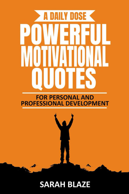 A Daily Dose - Powerful Motivational Quotes: For Personal and Professional Development - 2247