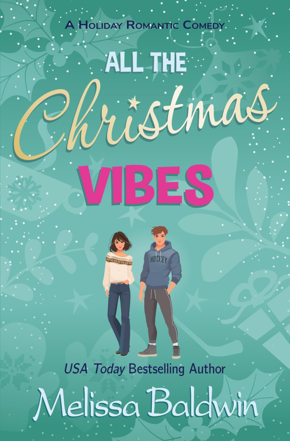 All the Christmas Vibes: A Holiday Romantic Comedy