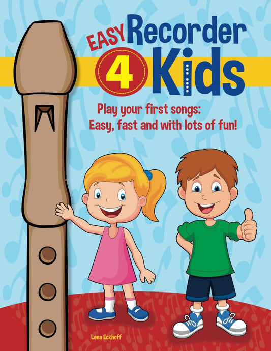 Easy Recorder 4 Kids: Play your first songs: Easy, fast and with lots of fun! - 3764