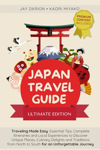 JAPAN TRAVEL GUIDE: Traveling Made Easy with Essential Tips, Complete Itineraries and Local Experiences to Discover Unique Places, Culinary Delights ... an Unforgettable Journey (UNCHARTED LEGENDS) - 1397