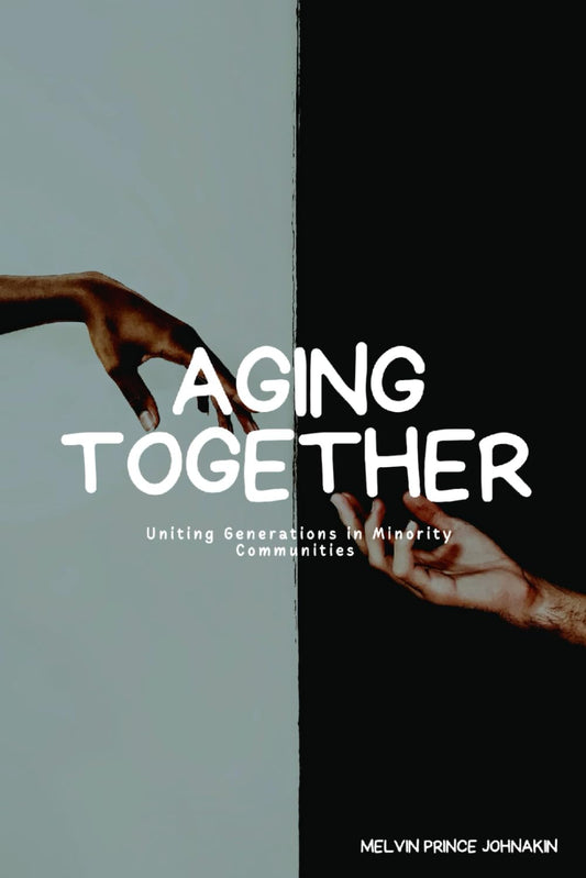 Aging Together: Uniting Generations in Minority Communities