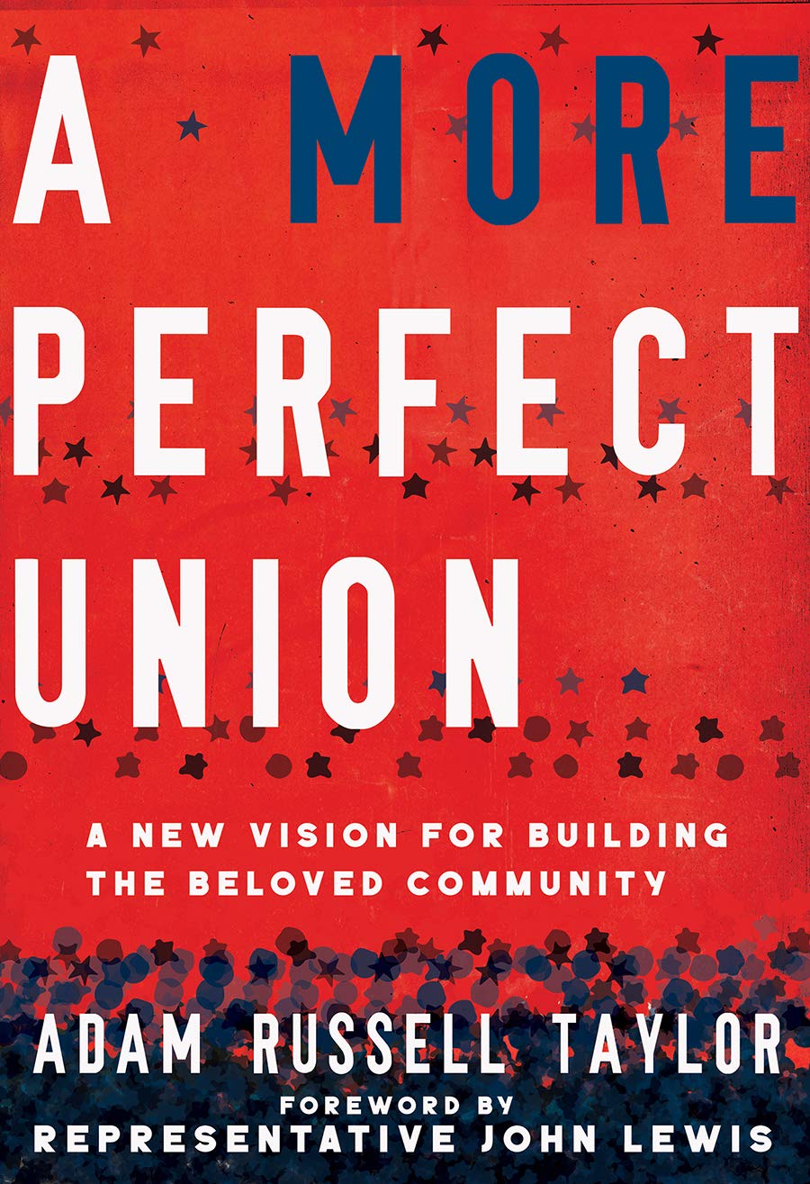 A More Perfect Union: A New Vision for Building the Beloved Community