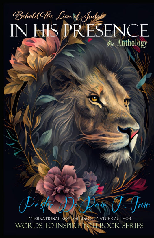 IN HIS PRESENCE: Totally Transformed - Pastor De'Rain F. Irvin, Signature Author - 9432