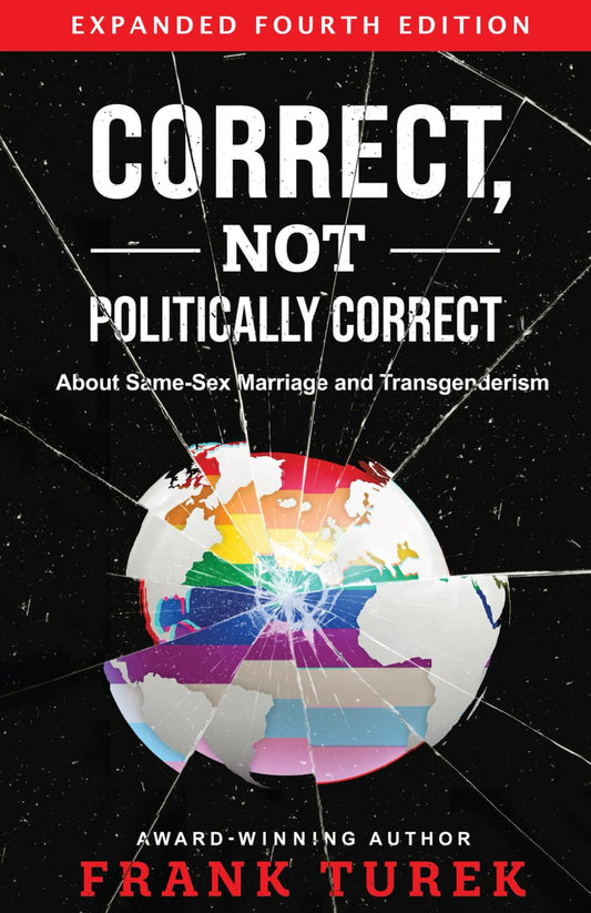Correct, Not Politically Correct: About Same-Sex Marriage and Transgenderism