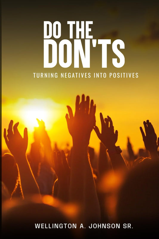 Do the Don’ts: Turning Negatives into Positives