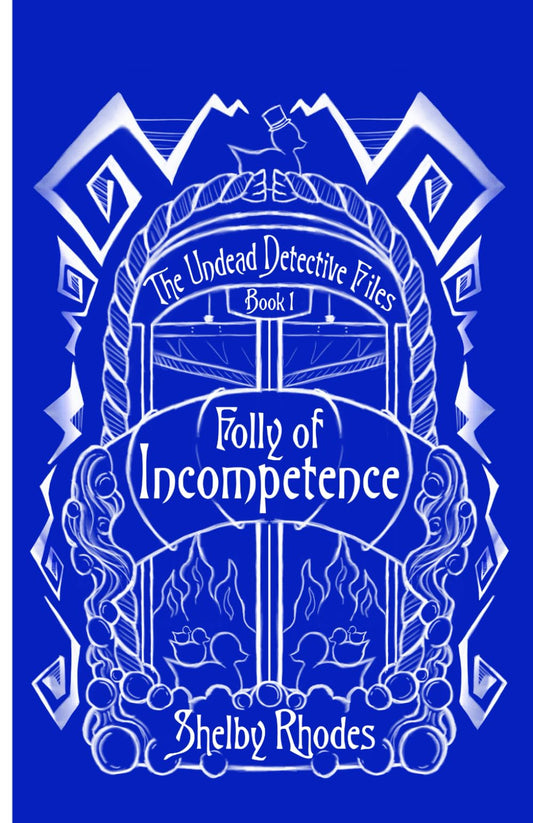 Folly of Incompetence (The Undead Detective Files)