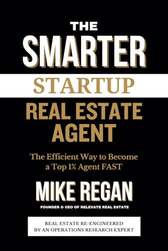 The Smarter Startup Real Estate Agent: The Efficient Way to Become a Top 1% Agent FAST - 9522