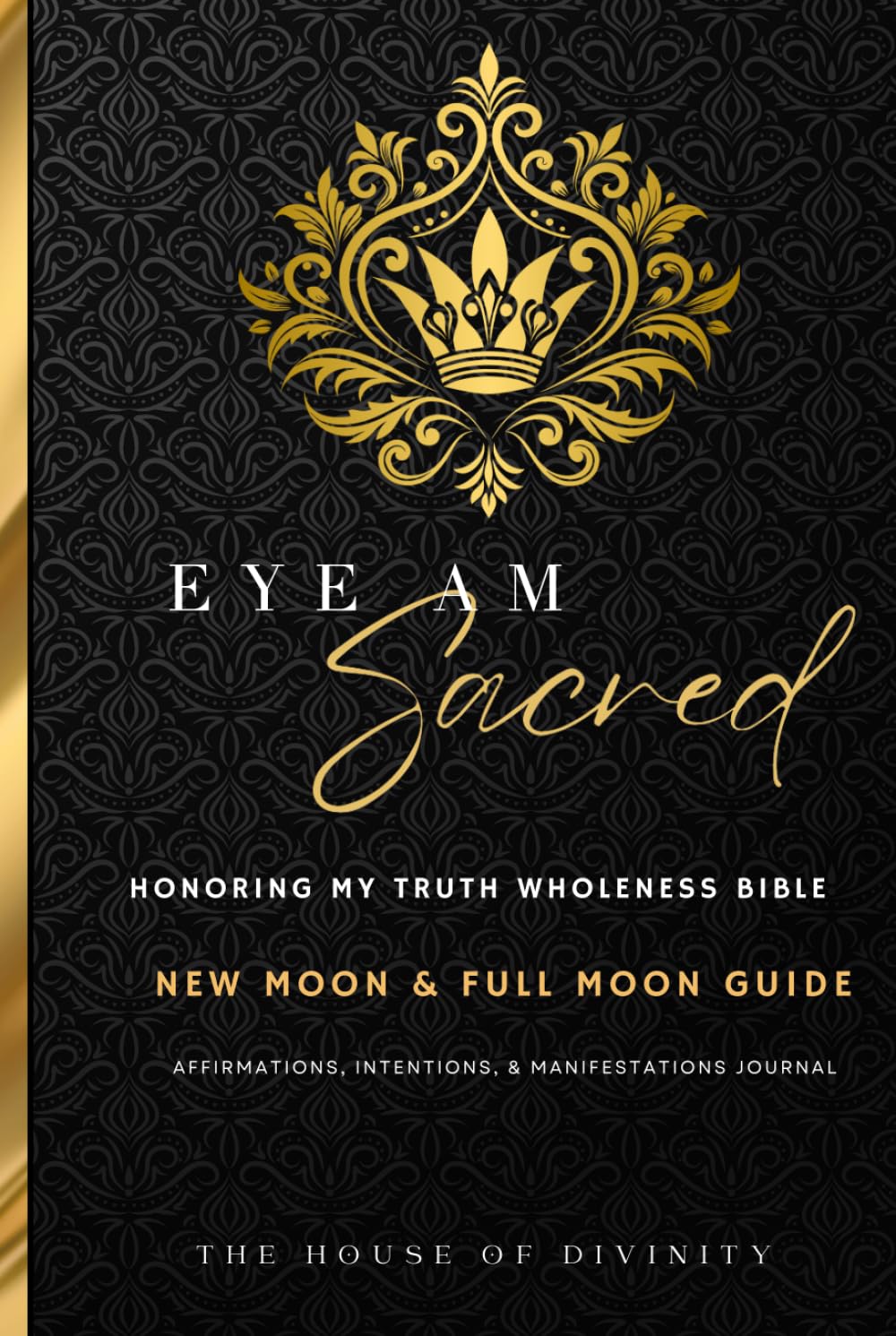 EYE AM SACRED: Affirmations, Intentions & Manifestations Journal - 2910