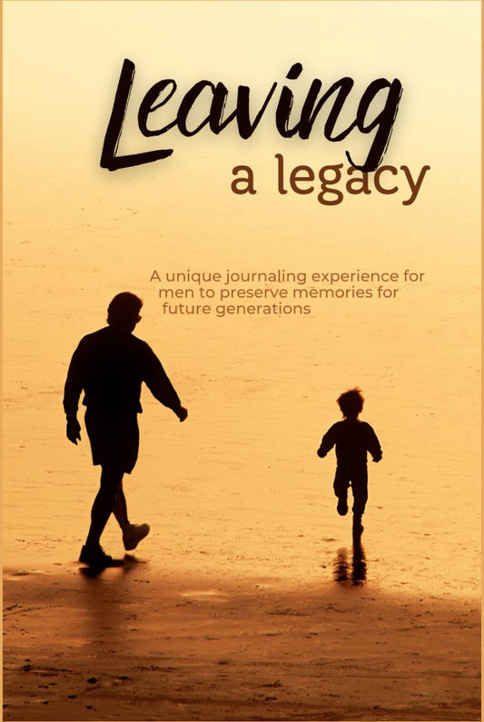 Leaving a Legacy: A unique journaling experience for men to preserve memories for future generations