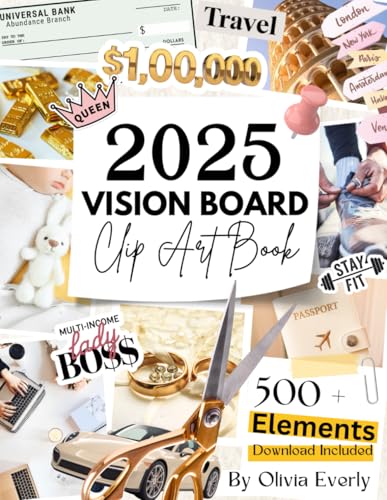 2025 Vision Board Clip Art Book: Ultimate Collection of 500+ Powerful Images, Motivational Quotes, and Affirmations to Inspire and Create Dream Boards for Women and Men (2025 Vision Board Supplies) - 9460