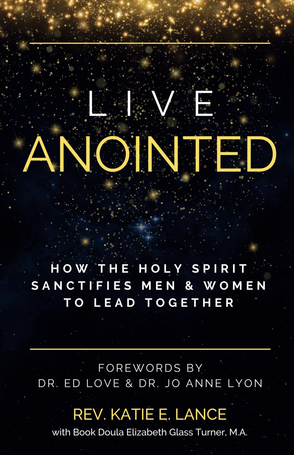 Live Anointed: How the Holy Spirit Sanctifies Men and Women to Lead Together - 8227